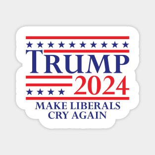 Trump 2024 Make Liberals Cry Again v2 Magnet