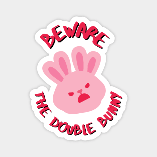 Beware the double bunny Magnet