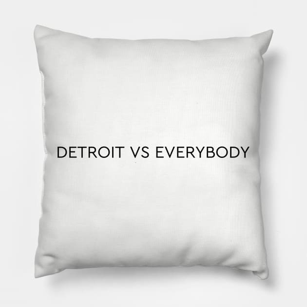 detroit vs everybody Pillow by Rizstor