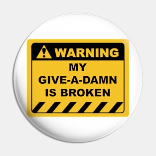 Funny Human Warning Label / Sign MY GIVE-A-DAMN IS BROKEN Sayings Sarcasm Humor Quotes Pin