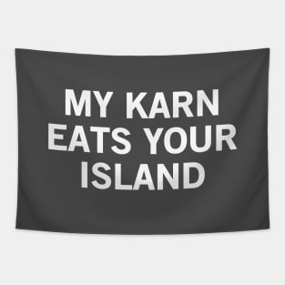 My Karn Eats Your Island Tapestry