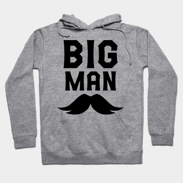 big man sweatshirt