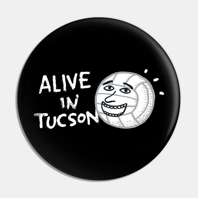 Alive in Tucson Pin by Walmazan