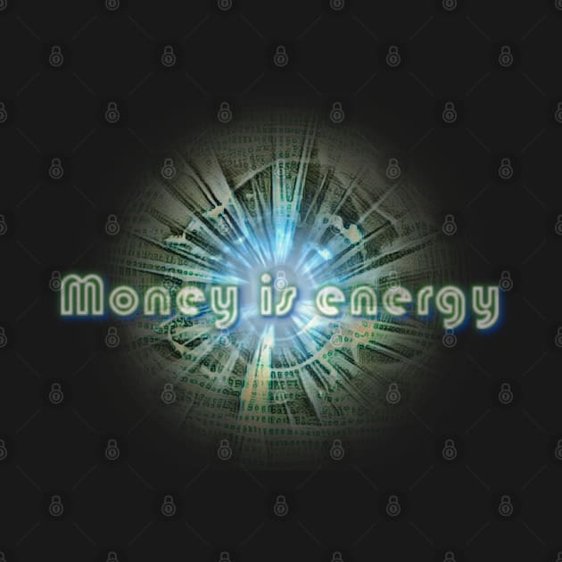 Money is energy by Khala