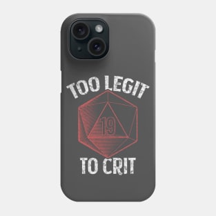 Too Legit To Crit | RPG DnD Phone Case