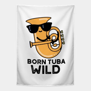 Born Tuba Wild Cute Music Pun Tapestry