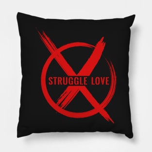 Struggle Love Pillow