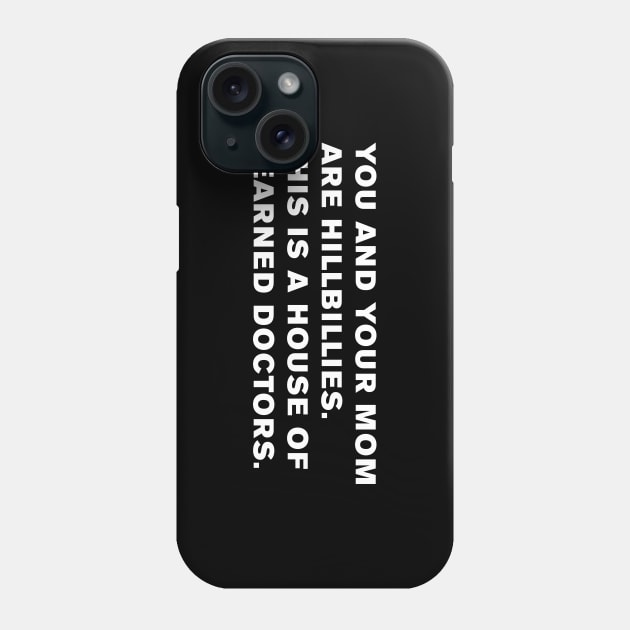 Step Brothers Quote Phone Case by WeirdStuff