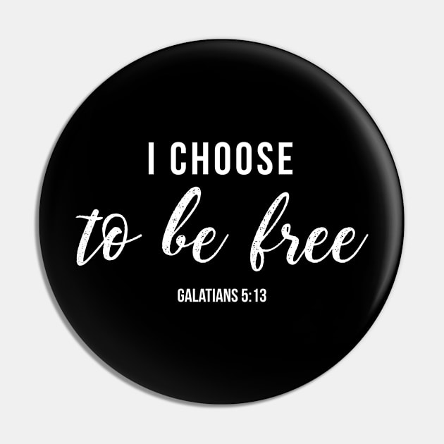 I Choose To Be Free Christian Design Pin by ChristianLifeApparel