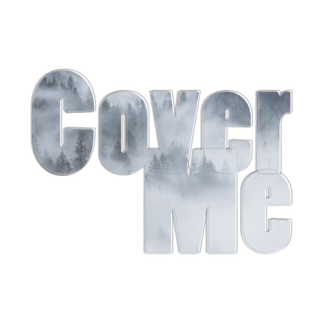 Cover Me by afternoontees