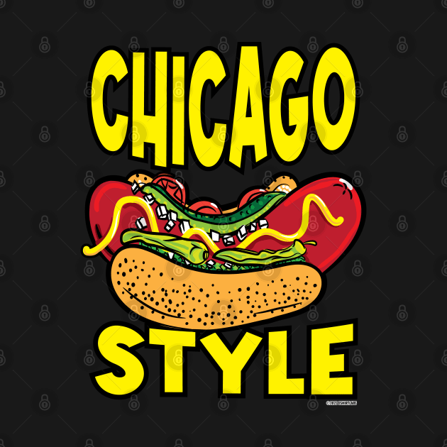 Chicago Style HotDog Lover by eShirtLabs