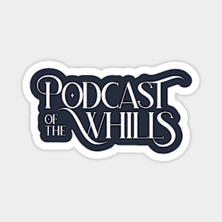 Podcast of the Whills Magnet