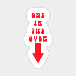 One In The Oven Magnet