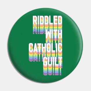 Riddled With Catholic Guilt Pin