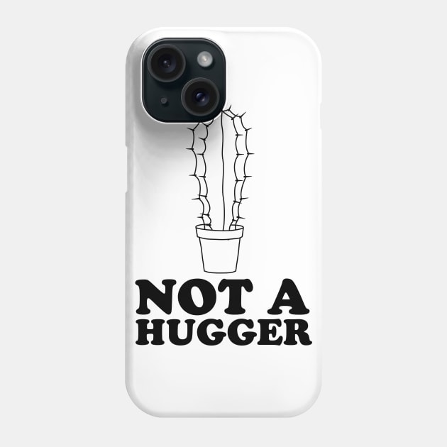 Not a hugger Phone Case by Blister