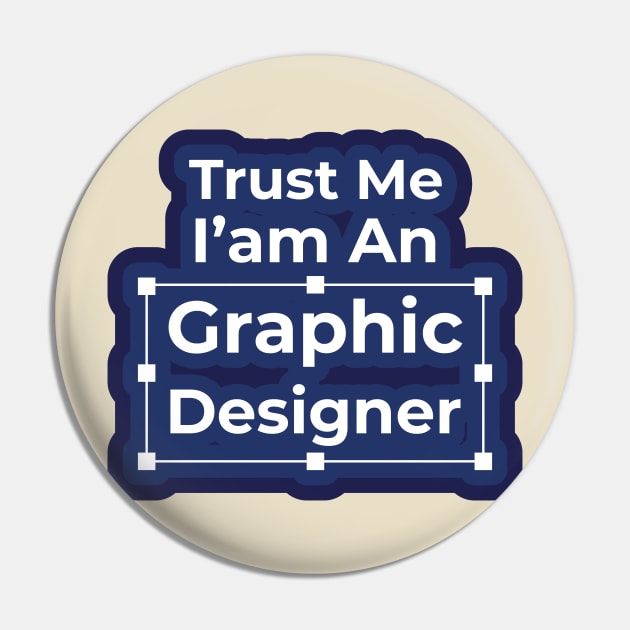 Trust me I'am an Designer Pin by crissbahari