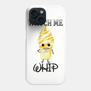 Watch me Dole Whip Phone Case