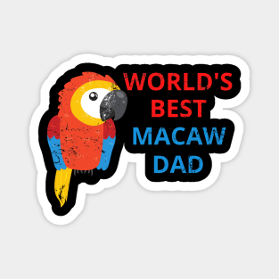 Macaw owners and dads Magnet