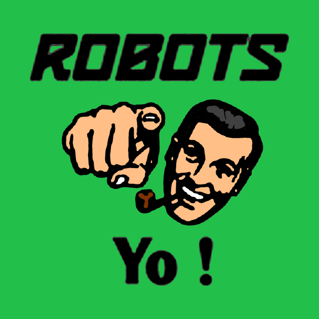 Robots Yo ! by metricsmerch