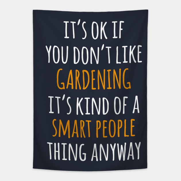 Gardening Funny Gift Idea | It's Ok If You Don't Like Gardening Tapestry by khoula252018