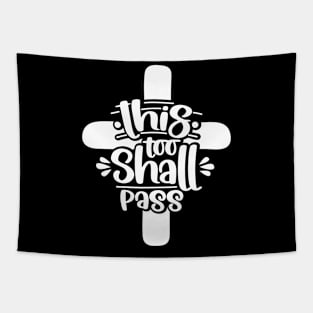 This Too Shall Pass Encouraging Cristian Quote Tapestry