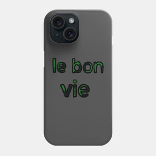 The Good Life in French - (Green) Phone Case