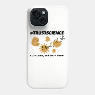 #TrustScience, Save Lives, Get your Shot Phone Case