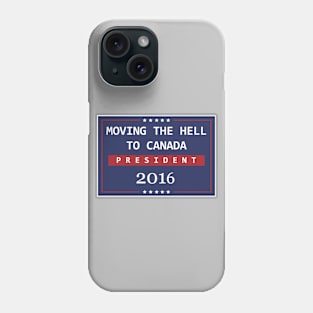 Moving The Hell To Canada Phone Case