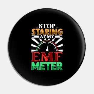 Stop staring at my EMF meter - Ghost hunter Pin