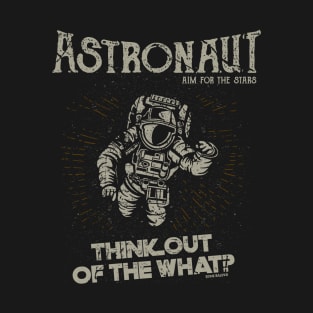 Funny Astronaut Quote T-Shirt