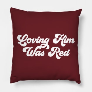 Loving Him Was Red Funky Script Pillow