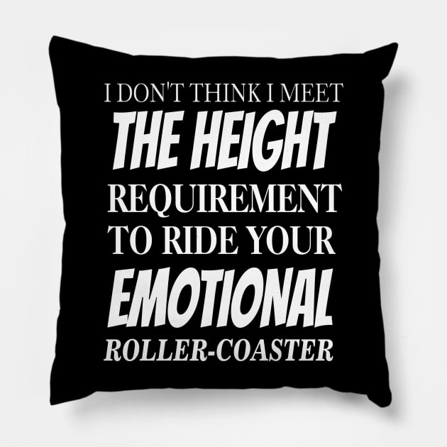 I Don't Think I Meet The Height Requirement To Ride Pillow by FERRAMZ