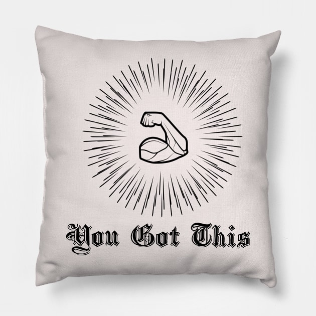 You Got this Pillow by ImmaFortuneCreations