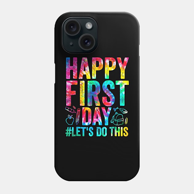 Happy First Day Let's Do This Welcome Back To School Phone Case by torifd1rosie