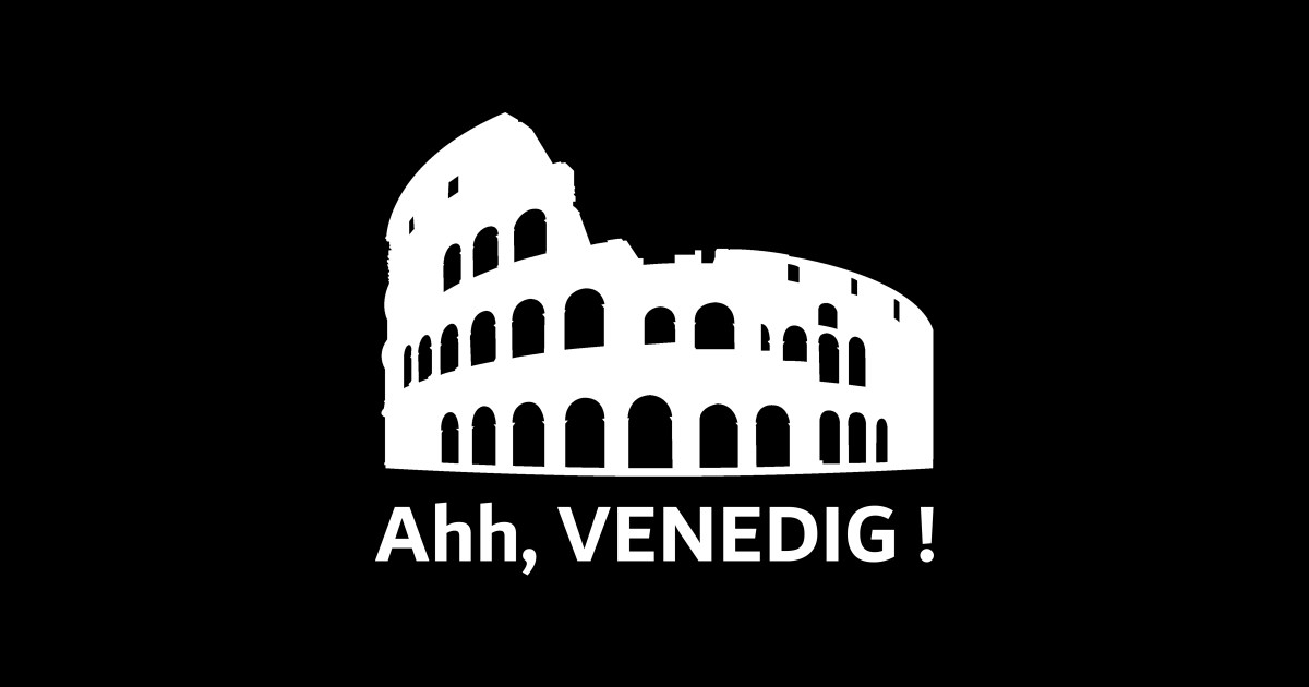 lustige Venedig Sprüche Rom Kolloseum Venedig Lustig Pin TeePublic