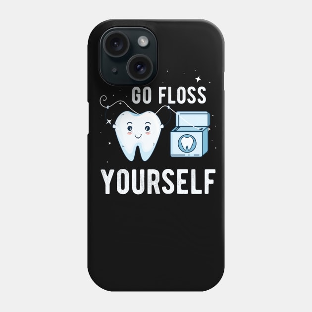 Go Floss Yourself - Dental Assistant - Funny Dental Hygienist Gifts - Dentist - Tooth Health - Dentistry T-Shirt Phone Case by andreperez87