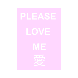 PLEASE LOVE ME SAD JAPANESE ANIME AESTHETIC T-Shirt