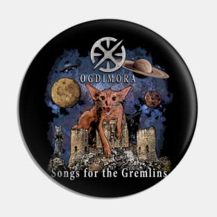 Songs for the Gremlins Pin