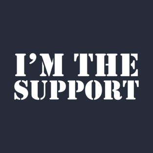 I'm the Support Esports Game Streamer Gaming Streaming T-Shirt