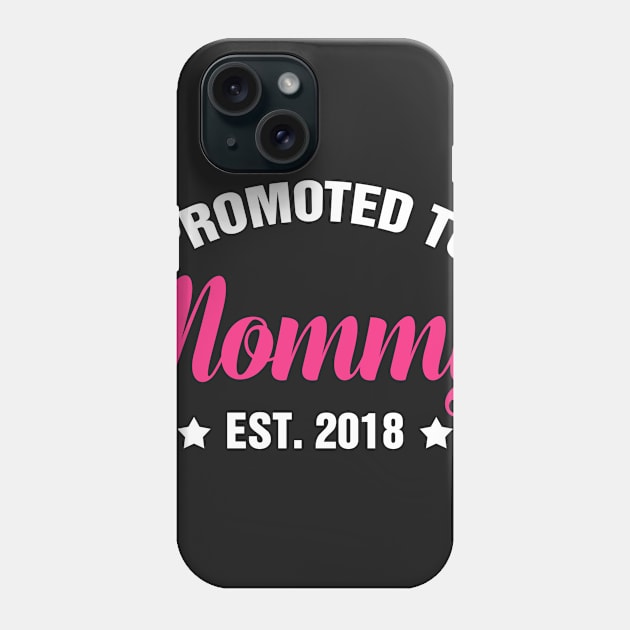 PROMOTED TO MOMMY EST 2018 gift ideas for family Phone Case by bestsellingshirts