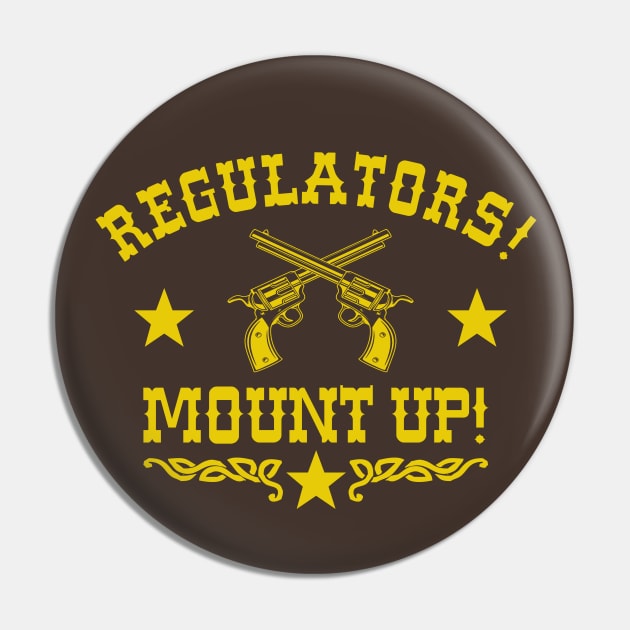 Regulators Mount Up V2 Pin by PopCultureShirts