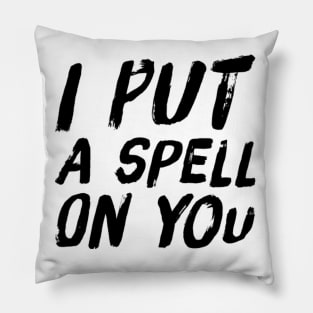 I put a spell on you Pillow