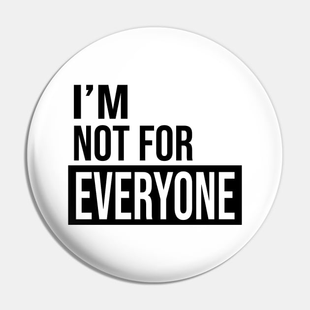 Unique and Hilarious: 'I'm Not for Everyone' Funny Quote Pin by DaStore