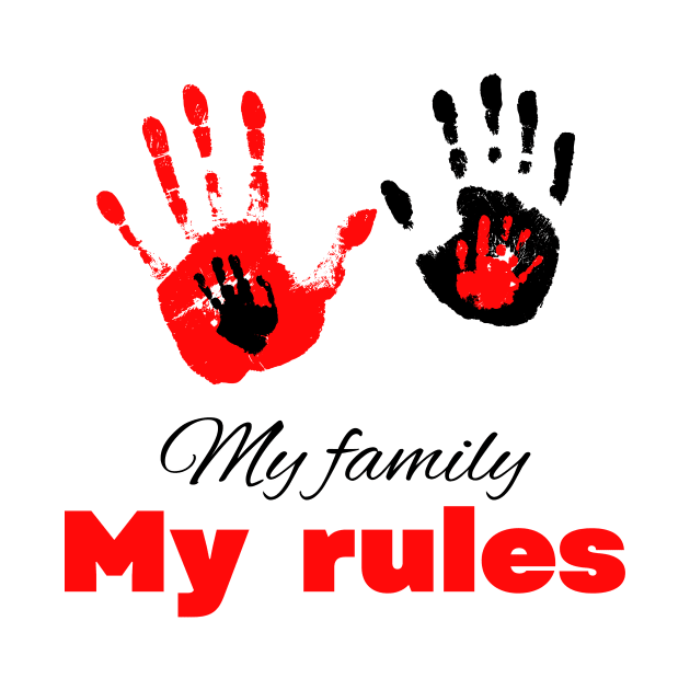 My family my rules cute minimalistic design by Digital Mag Store