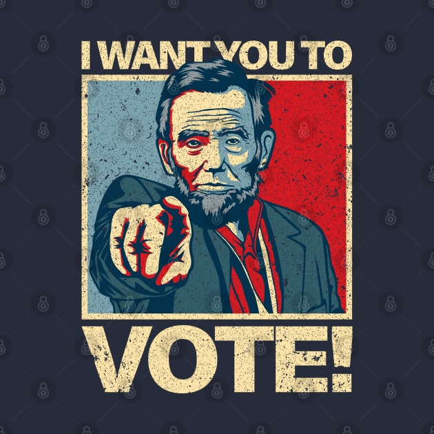 Abraham Lincoln Vote! by RCM Graphix