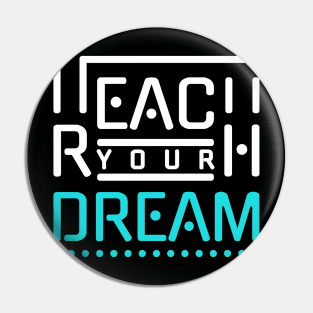 Reach Your Dream Pin