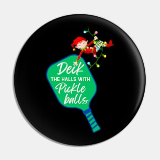 Christmas Deck the Halls with PickleBalls Funny Xmas Pin