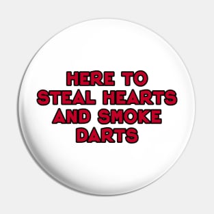 here to steal hearts and smoke darts Pin