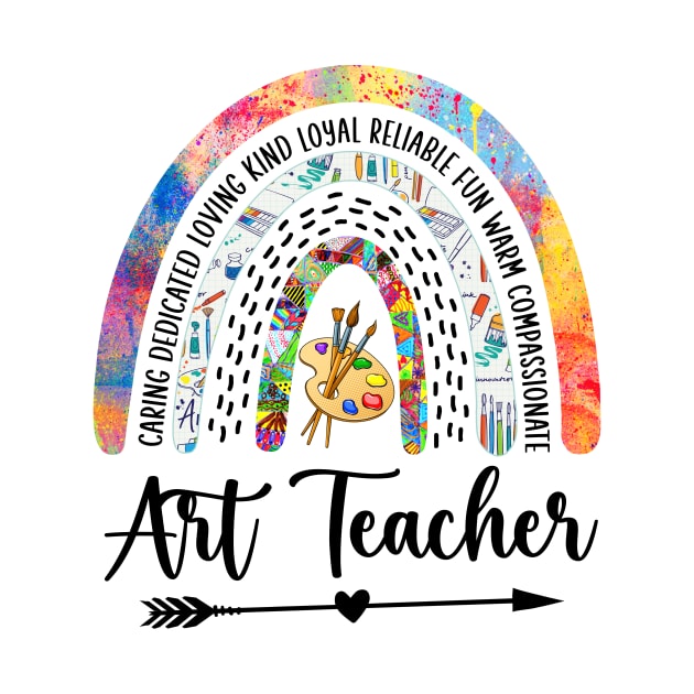 Art Teacher Rainbow Caring Dedicated Loving by antrazdixonlda