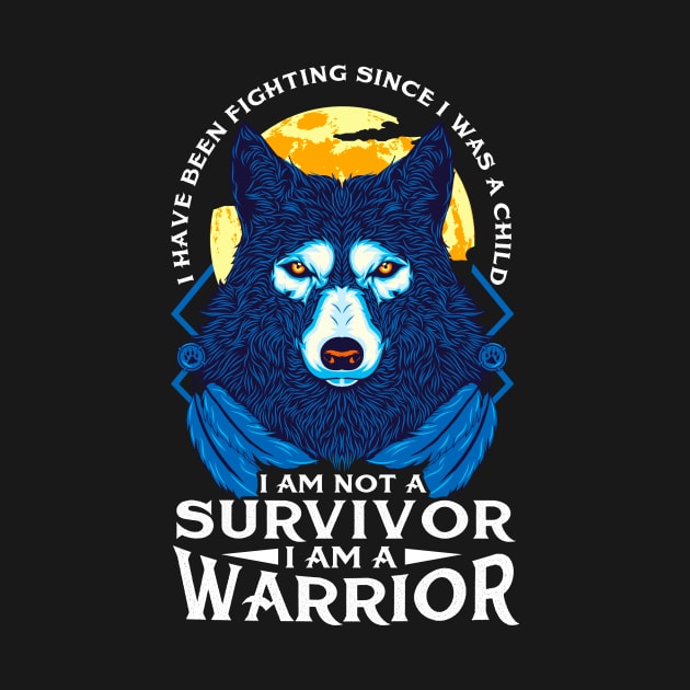 I Am Not A Survivor I Am A Warrior Fierce Wolf by theperfectpresents
